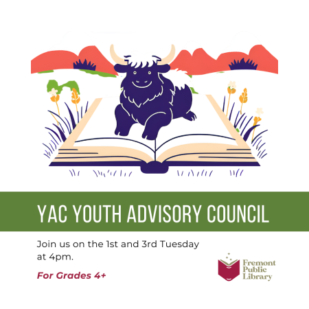 YAC Youth Advisory Council. Join us on the 1st and 3rd Tuesday at 4pm. For Grades 4+